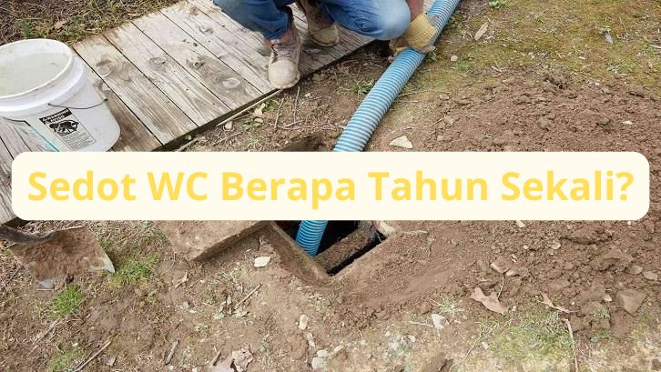 Sedot WC Berapa Tahun Sekali
